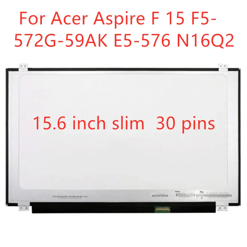 15.6-Инчов LCD Дисплей За лаптоп Acer Aspire F 15 F5-572G-59AK E5-576 N16Q2 С Led екран Тънък 1366x768 30-пинов